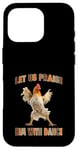 Coque pour iPhone 16 Pro Laissez-nous le louer avec Dance Happy Chicken