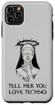 Coque pour iPhone 11 Pro Max Techno Nun, dis-lui que tu aimes la techno Electro House Party EDM