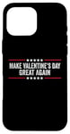 iPhone 16 Pro Max Make Valentines Day Great Again Case