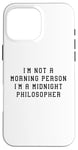 Coque pour iPhone 16 Pro Max Déclaration amusante « I'am Not Morning Person Midnight Philosopher »