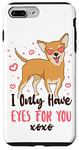 iPhone 7 Plus/8 Plus Chihuahua Chihuahueño I Only Have Eyes For You Case