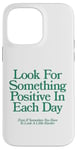 Coque pour iPhone 14 Pro Max cherchez quelque chose de positif chaque jour | Esthétique positive