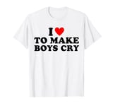 I Love To Make Boys Cry Shirt Baby I Heart To Make Boys Cry T-Shirt