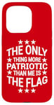 iPhone 15 Pro Only Thing More Patriotic Than Me is the Flag Patriot Case