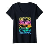 Womens Friends That Cruise Together Last Forever Cruising Matching V-Neck T-Shirt