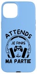 Coque pour iPhone 15 Plus Attends je finis ma partie cadeau drôle joueurs jeux vidéos