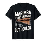 It's Like Drumming Marimbist Musician Vibraphonist Marimba T-Shirt