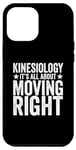 iPhone 12 Pro Max Kinesiology It’s All About Moving Right Physical Therapist Case