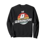 The Sermonator Funny Preacher Christian Appreciation Retro Sweatshirt