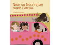 Nour Og Nora Rejser Rundt I Afrika | Camilla Kaj Paulsen | Språk: Dansk