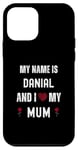 iPhone 12 mini Danial I Love My Mum Cute Personal Mother's Day Case