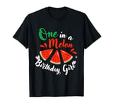 One In A Melon Birthday Girl T-Shirt