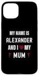 iPhone 15 Plus Alexander I Love My Mum Cute Personal Mother's Day Case