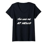 Womens You had me at hello V-Neck T-Shirt