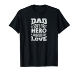 Dad A Son's First Hero A Daughter's First Love Fathers Day T-Shirt