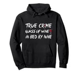 True Crime Glass Of Wine In Bed By Nine - Blood Knife & Wine Pullover Hoodie