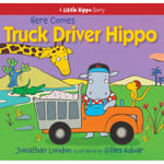 Here Comes Truck Driver Hippo (inbunden, eng)