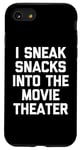 iPhone SE (2020) / 7 / 8 I Sneak Snacks Into The Movie Theater - Funny Saying Movie Case