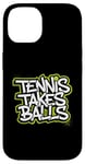 Coque pour iPhone 14 Tennis Takes Balls Citation amusante pour les amateurs et les joueurs de tennis