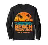 Beach Vacay 2025 - Are We There Yet Design Long Sleeve T-Shirt