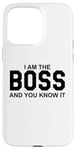 Coque pour iPhone 15 Pro Max I Am the Boss and You Know It Theres a New Boss in Town Baby