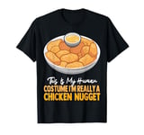 This Is My Human Costume I'm Really A Chicken Nugget Cute T-Shirt