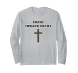 Front Toward Enemy – Christian Faith Military Cross of Jesus Long Sleeve T-Shirt