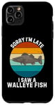 Coque pour iPhone 11 Pro Max Poisson doré vintage Sorry I'm Late I Saw A Walleye Fish