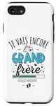 Coque pour iPhone SE (2020) / 7 / 8 Je Vais Encore Être Grand Frère - Grossesse 3eme Enfant