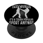 Taekwondo Fighter – Ce n'est pas grave si vous n'aimez pas le taekwondo PopSockets PopGrip Interchangeable