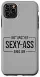 Coque pour iPhone 11 Pro Max JUST ANOTHER SEXY ASS BALD GUY