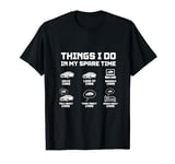 Things I Do In My Spare Time Funny Car Lover JDM Car Guy T-Shirt