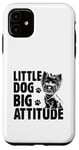 Coque pour iPhone 11 Little Dog Big Attitude Yorkshire Terrier Yorkshire Yorkie Dog