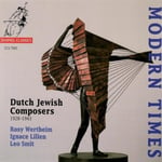 Ignace Lilien, Eleonore Pameijer, Frans Van Ruth, Marijke Von Kooten, Marjanne Kweksilber, Arnout Probst, Tom Peeters, Leo Smit, Doris Hochscheid  Modern Times  Dutch Jewish Composers  CD