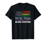 We The People Means Everyone - Patriotic Gay Lesbian Pride T-Shirt