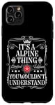 Coque pour iPhone 11 Pro Max Le nom alpin est une chose alpine que vous ne comprendriez pas