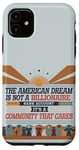 iPhone 11 The American Dream Is a Community That Cares Case