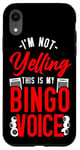 iPhone XR Bingo Player I'm Not Yelling This Is My Bingo Voice Case