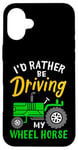 Coque pour iPhone 16 Plus Tracteur agricole amusant I'd Rather Be Driving My Wheel Horse