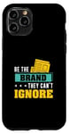 Coque pour iPhone 11 Pro Soyez la marque qu'ils ne peuvent pas ignorer les travailleurs des relations publiques cool