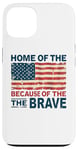 Coque pour iPhone 13 Home of the Free Because of the Brave Patriotic Veteran Day