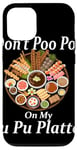 Coque pour iPhone 12/12 Pro Don't Poo Poo on My PU Platter