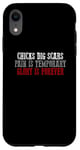 iPhone XR CHICKS DIG SCARS PAIN IS TEMPORARY GLORY IS FOREVER Case