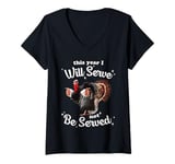 Womens This Year I Will Serve Not Be Served Thanksgiving Turkey V-Neck T-Shirt