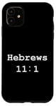 iPhone 11 Christian faith holy bible verses typeset Hebrews 11:1 Case