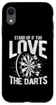 iPhone XR STAND UP IF YOU LOVE THE DARTS Dartboard Darts Lover Case