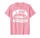 Breast Cancer I Am Strong I Am A Survivor T-Shirt