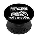 Four Wheels Move The Body, Two Wheels Move The Soul --- PopSockets PopGrip Interchangeable