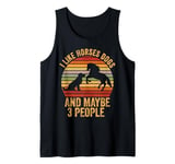 I Like Horses Dogs And Maybe 3 People Funny Horse Riding Tank Top