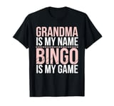 Grandma Is My Name Bingo Is My Game T-Shirt